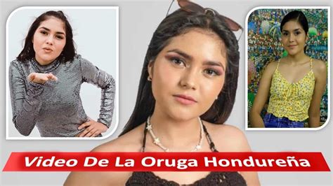 La oruga hondureña - Everyone has searched the term Soy La Oruga Hondureña, and its translation is The Honduran Caterpillar. The video started to go viral as a woman was said to be captured performing an explicit moment. It all started to circulate in August 2023 on social media. Soy La Oruga video has become a hot topic on the internet and many people have shared ...